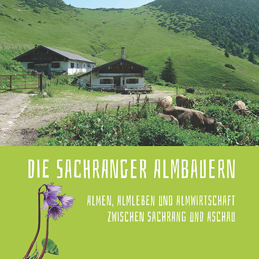Die Sachranger Almbauern - Broschüre